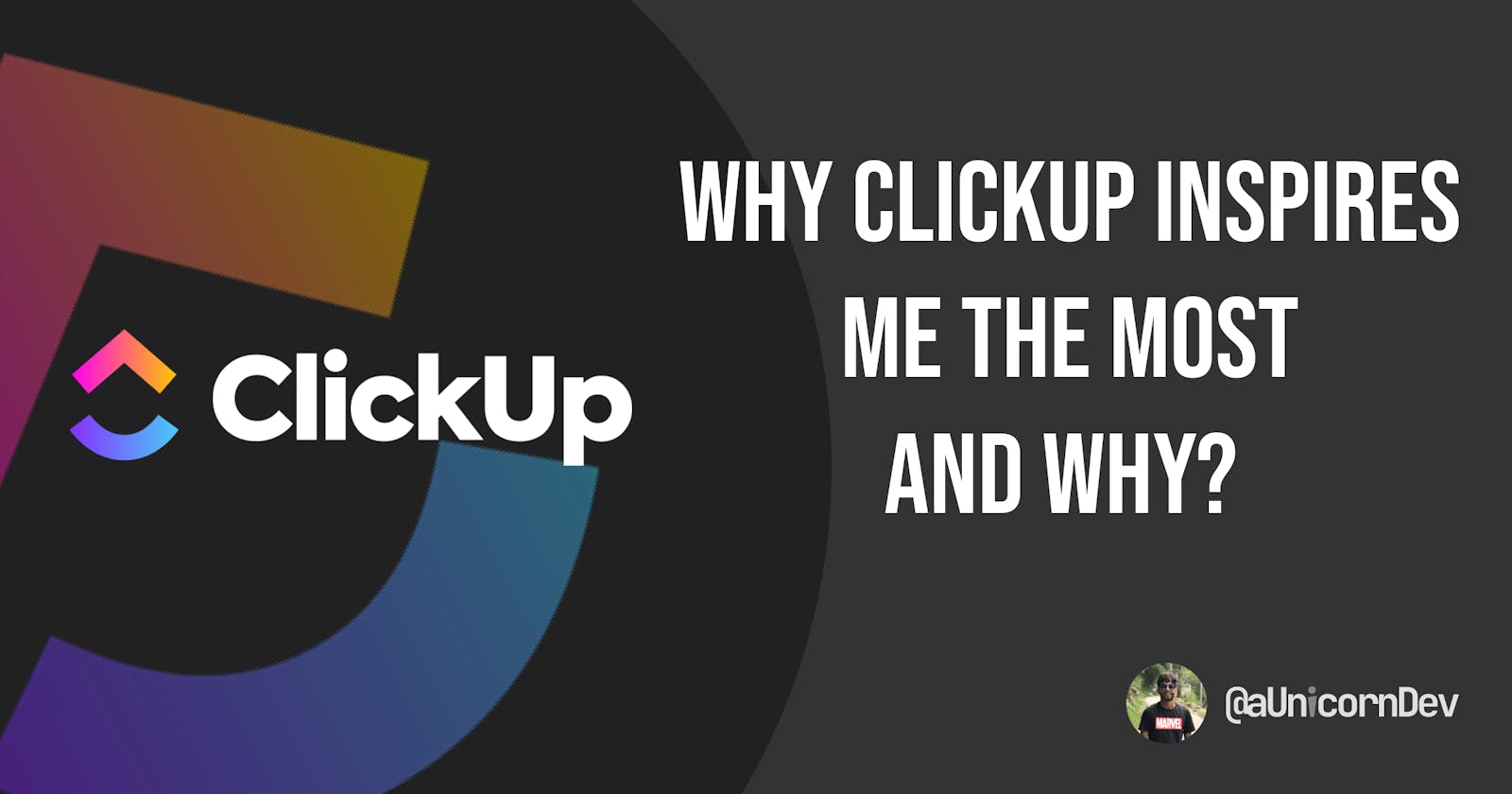 Why ClickUp inspires me the most and why?