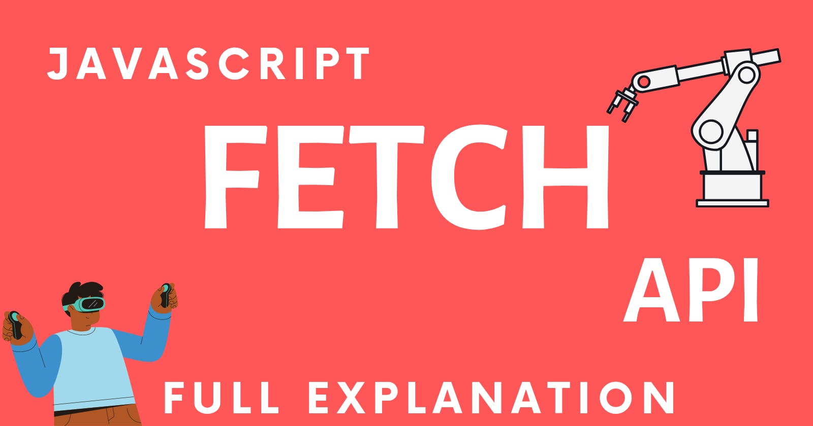 JavaScript Fetch API