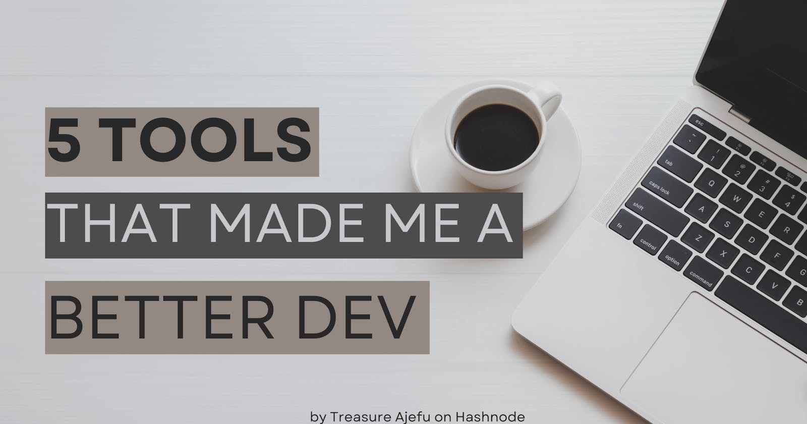 5 Online Tools That Made me a Better Developer