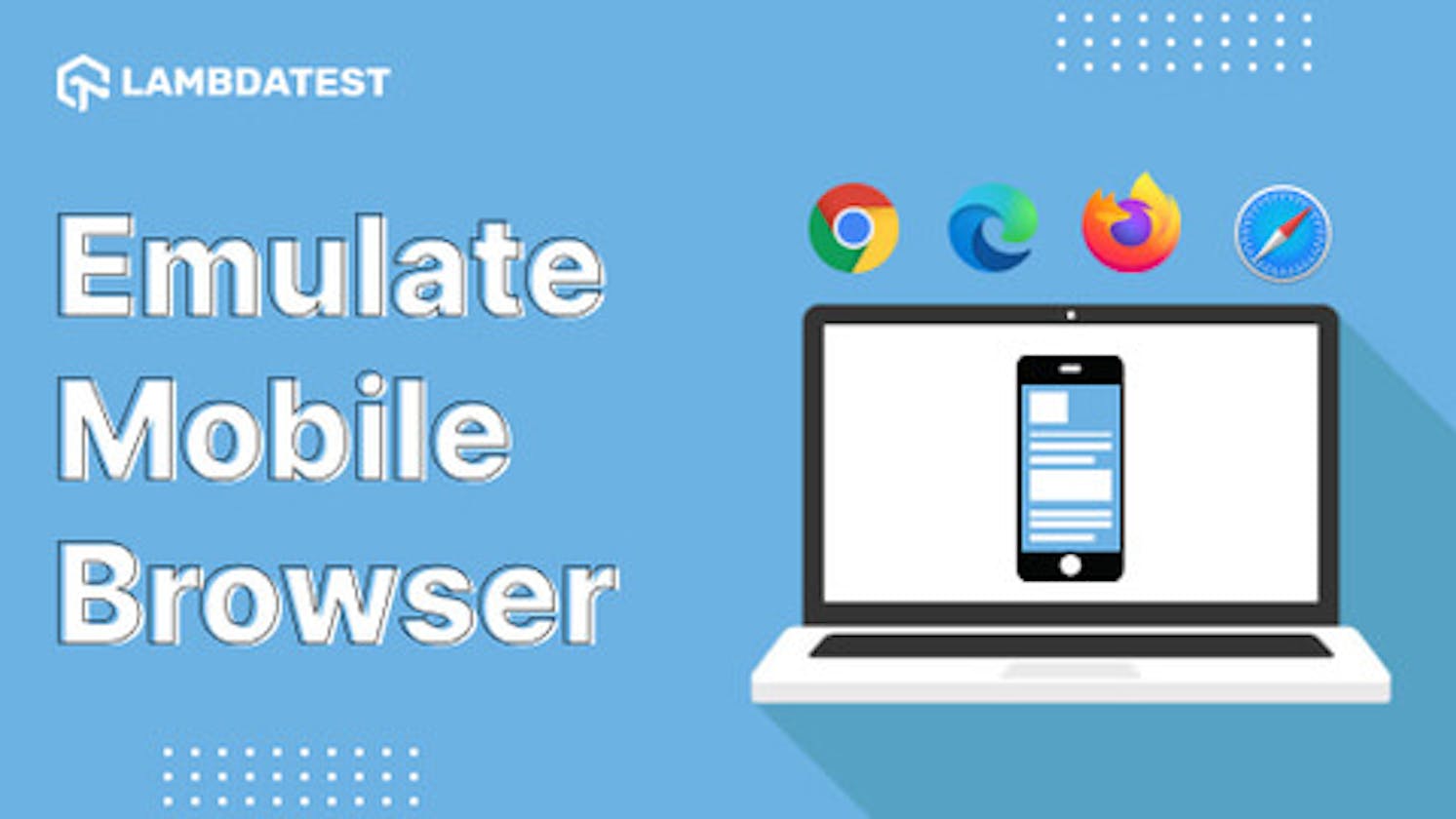 How To Emulate Mobile Browsers For Website Testing?