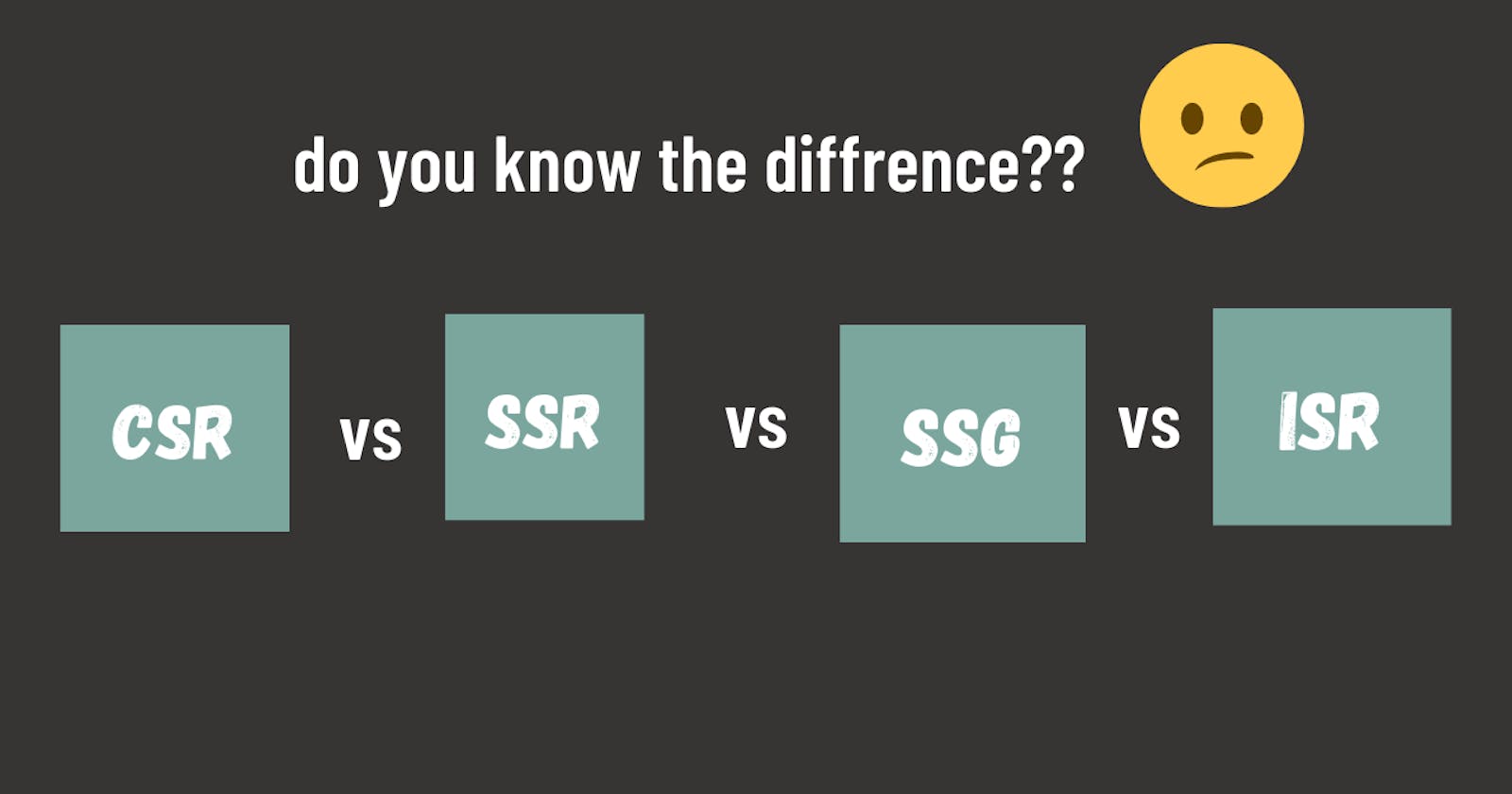 What is the difference between SSR, ISR, CSR, SSG