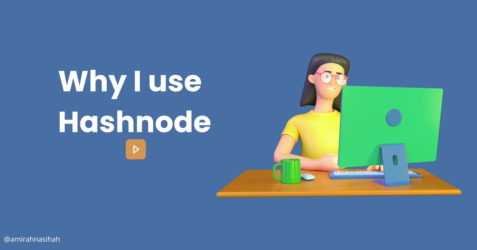 Why I use Hashnode?