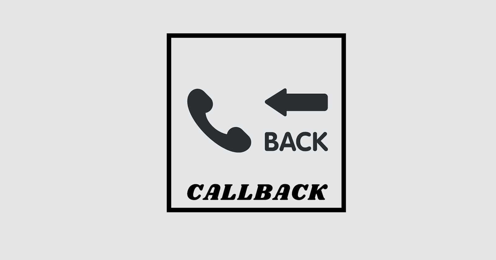 What's a Callback??!
