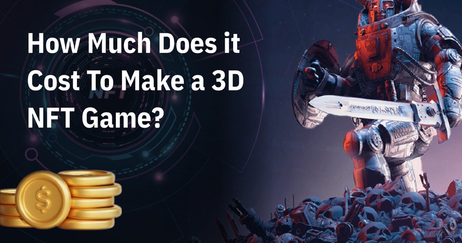 How Much Does it Cost To Make a 3D NFT Game?