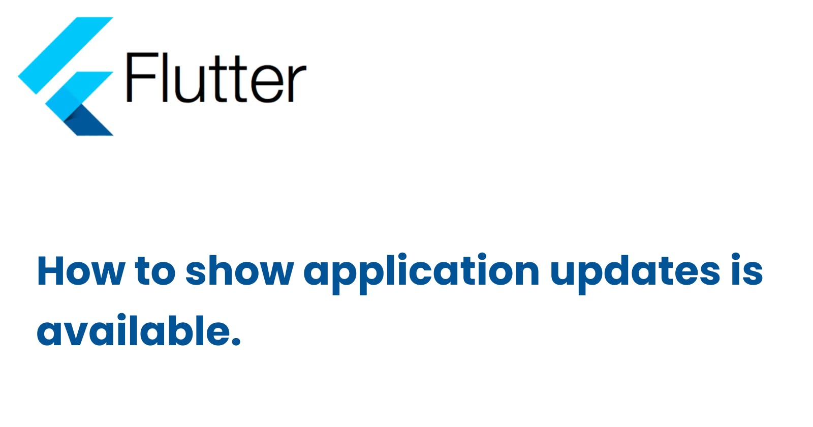 Flutter: How to show application updates is available.