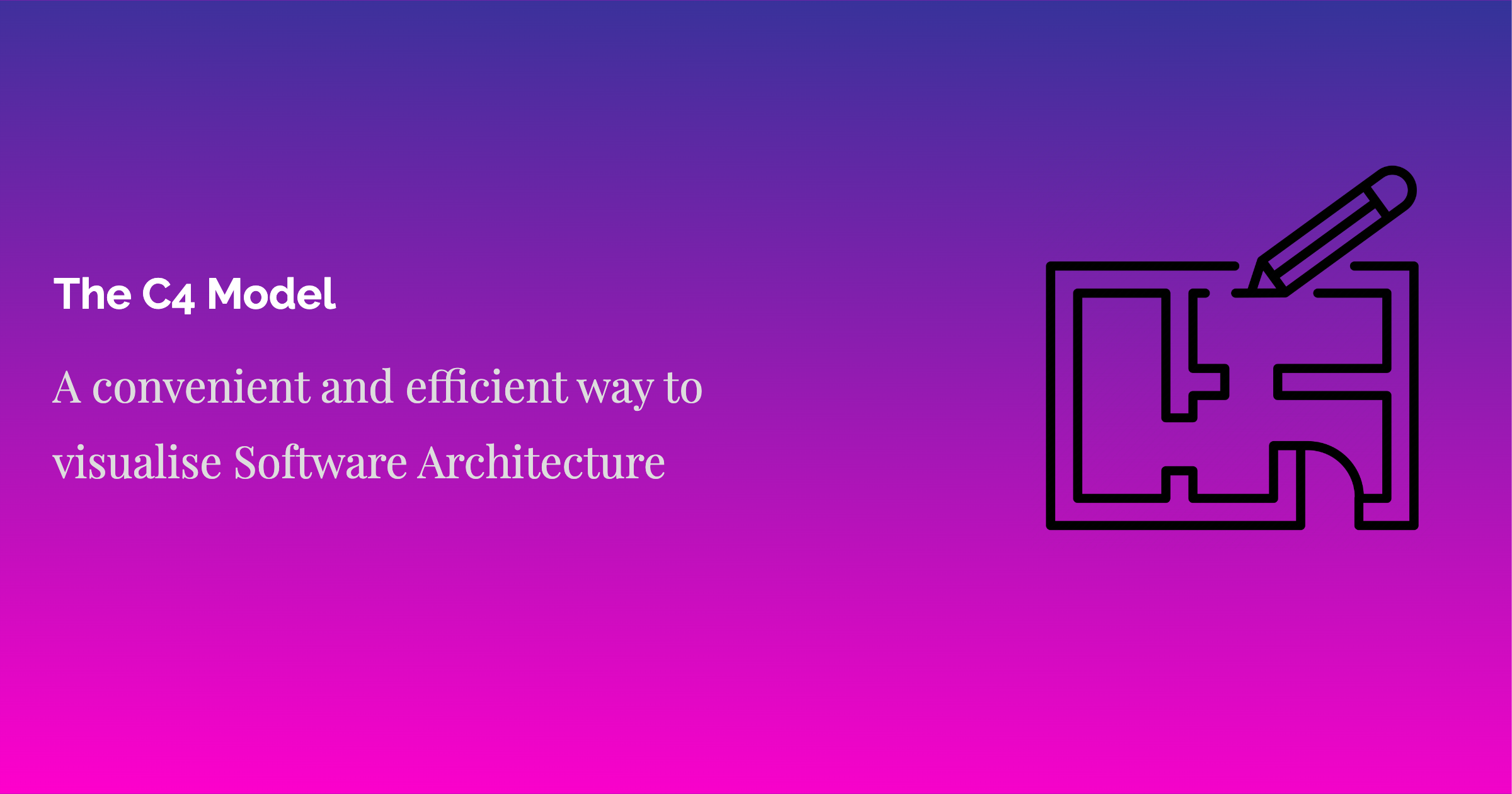 The C4 Model - A convenient and efficient way to visualise Software Architecture