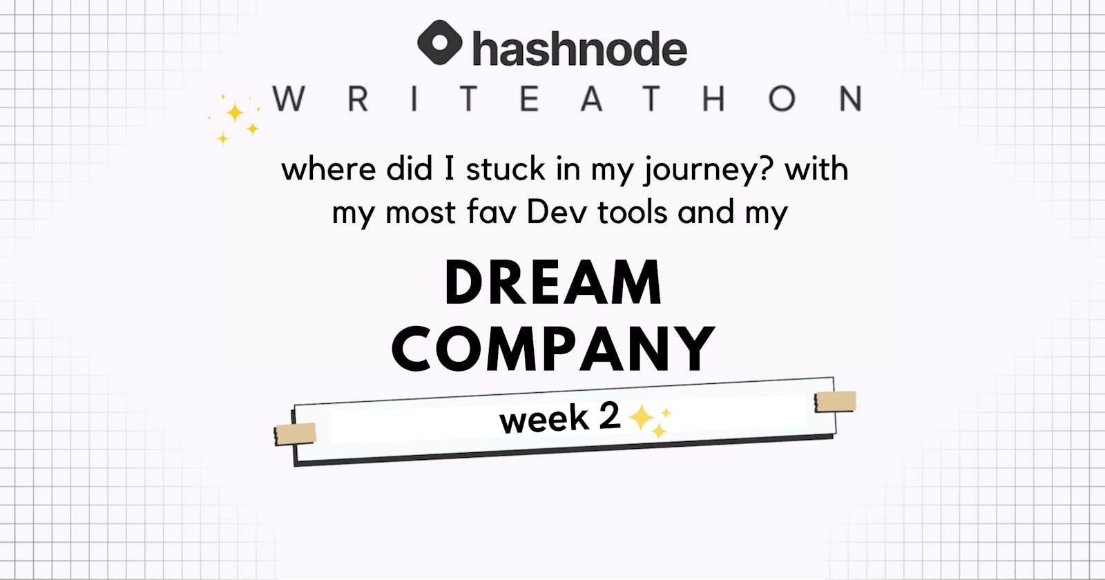 My Dream Company and where I stuck in my journey? with my most fav Dev tools.