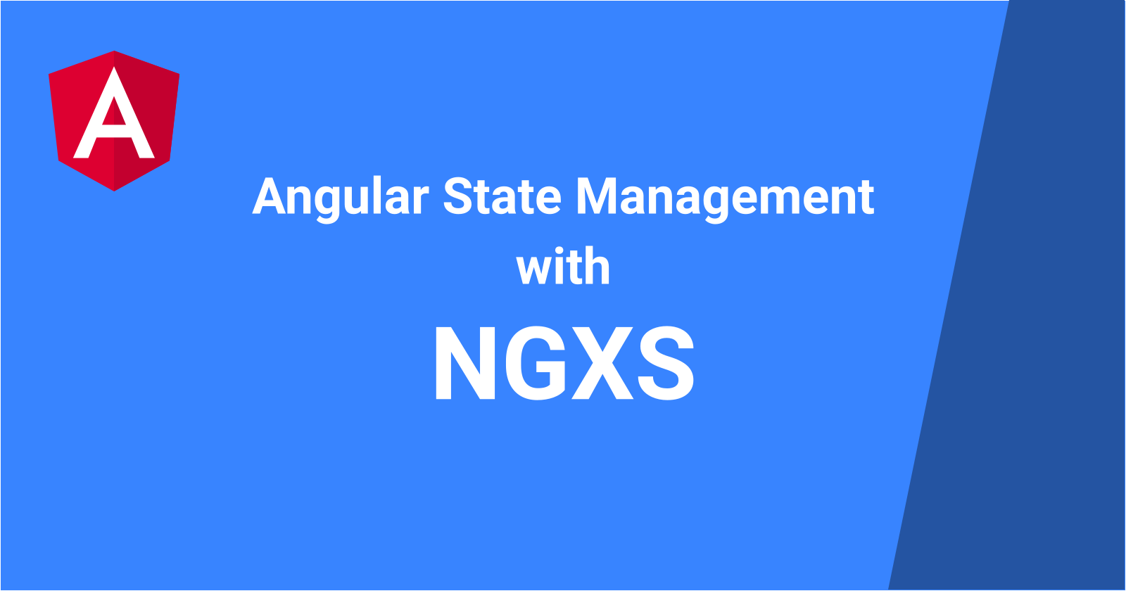 Angular State Management with NGXS