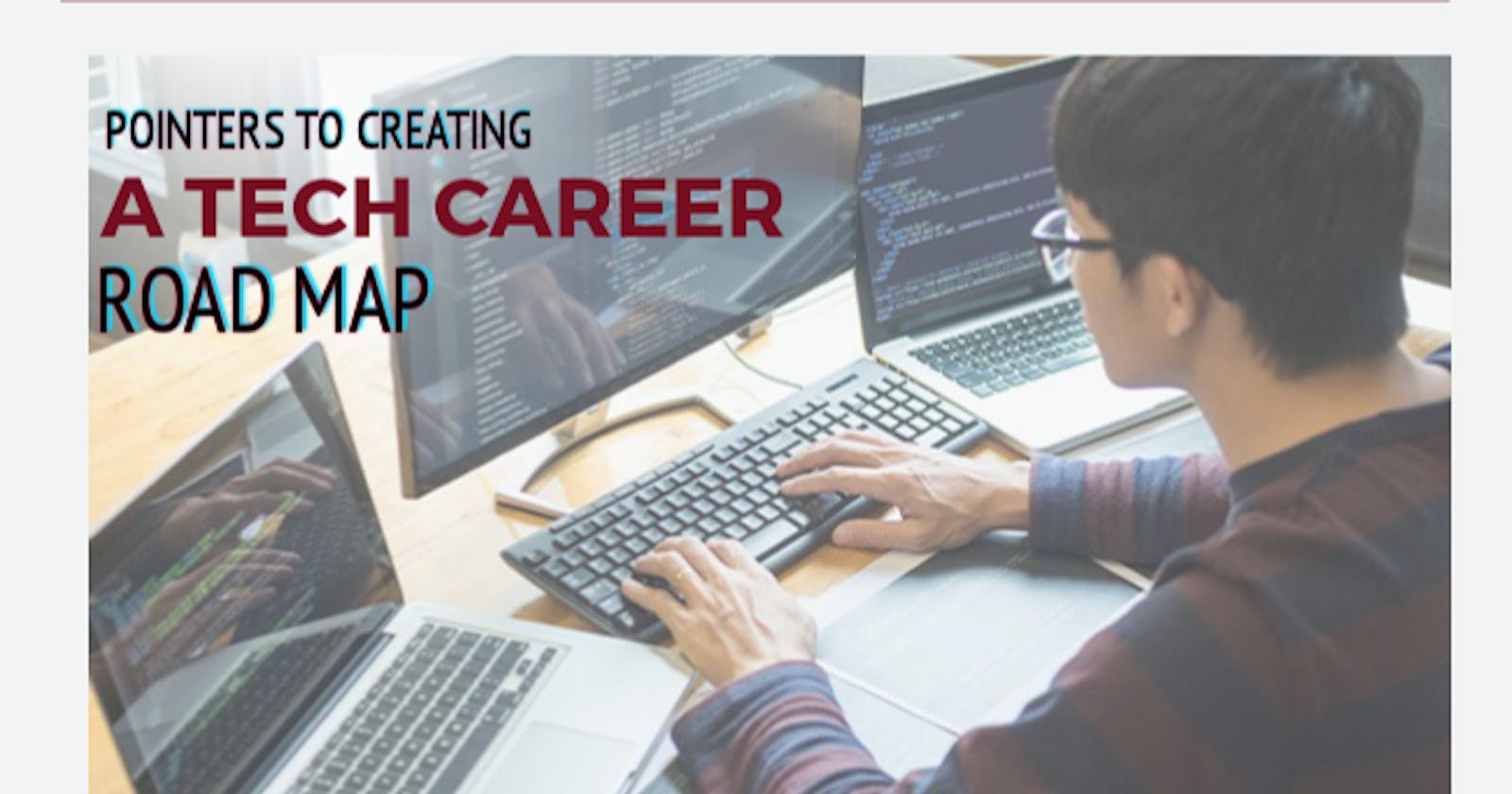 Pointers To Creating A Tech Career Road Map.