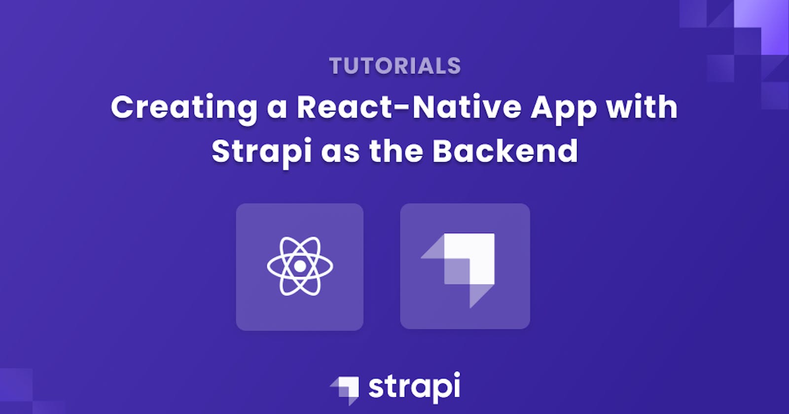 Creating a React-Native App with Strapi as the Backend