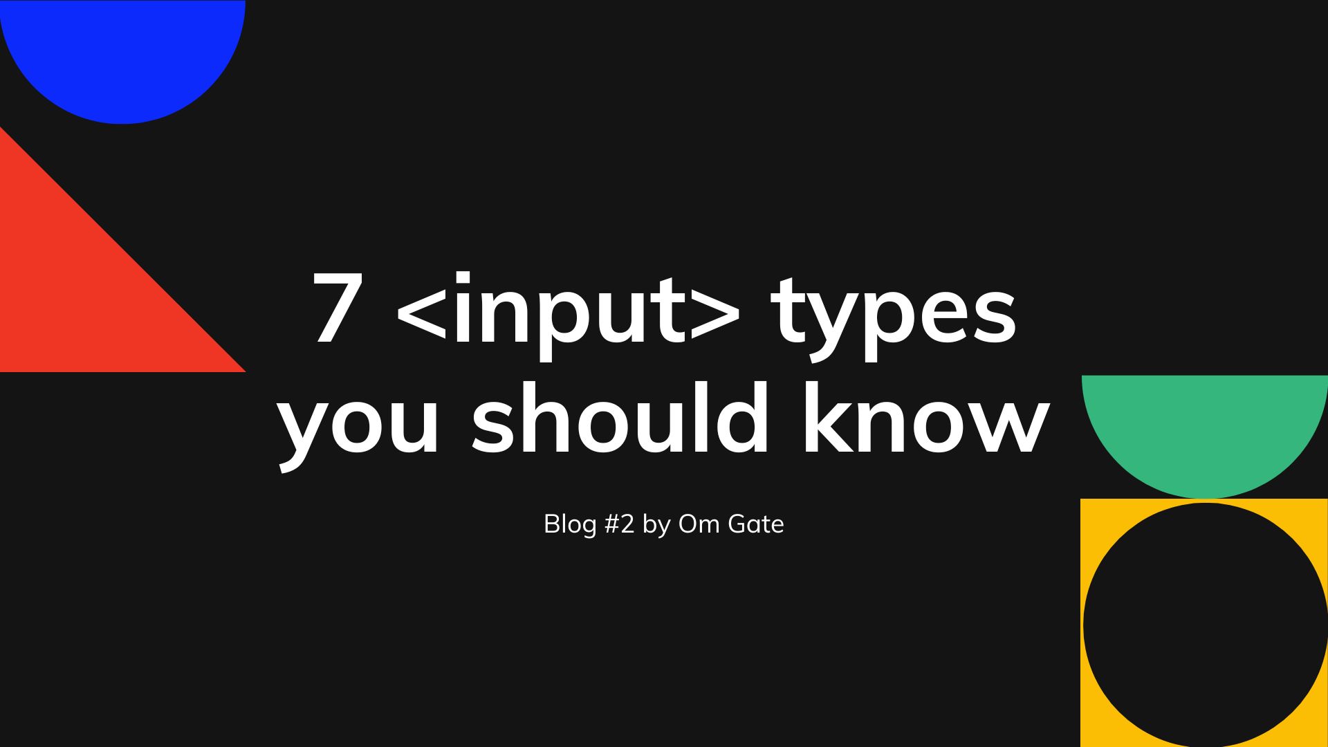 Input tags: 7 different types of input tags you should know in HTML5
