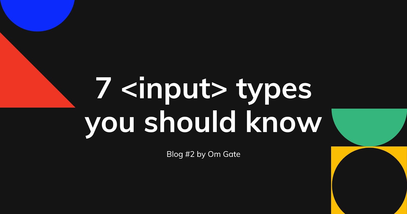 Input tags: 7 different types of input tags you should know in HTML5