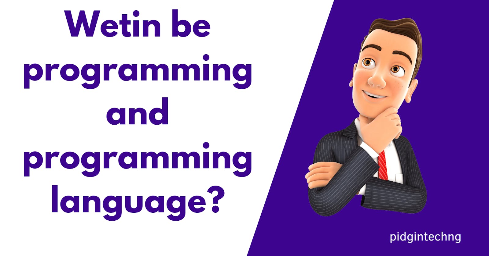 Wetin be programming and programming language?