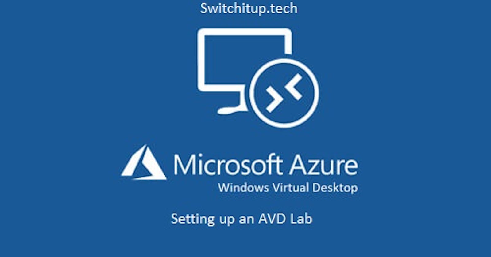 Setting up an Azure Virtual Desktop Lab