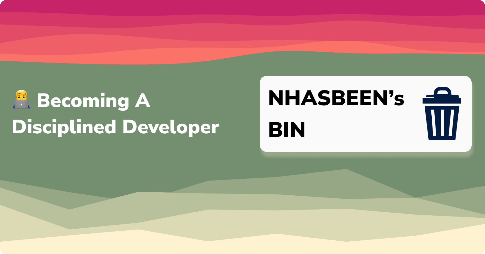 👨‍💻 Becoming A Disciplined Developer