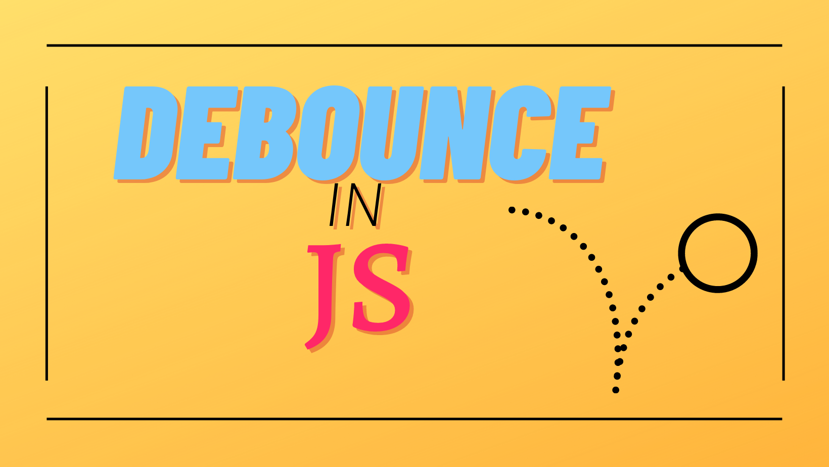 Debounce in JavaScript