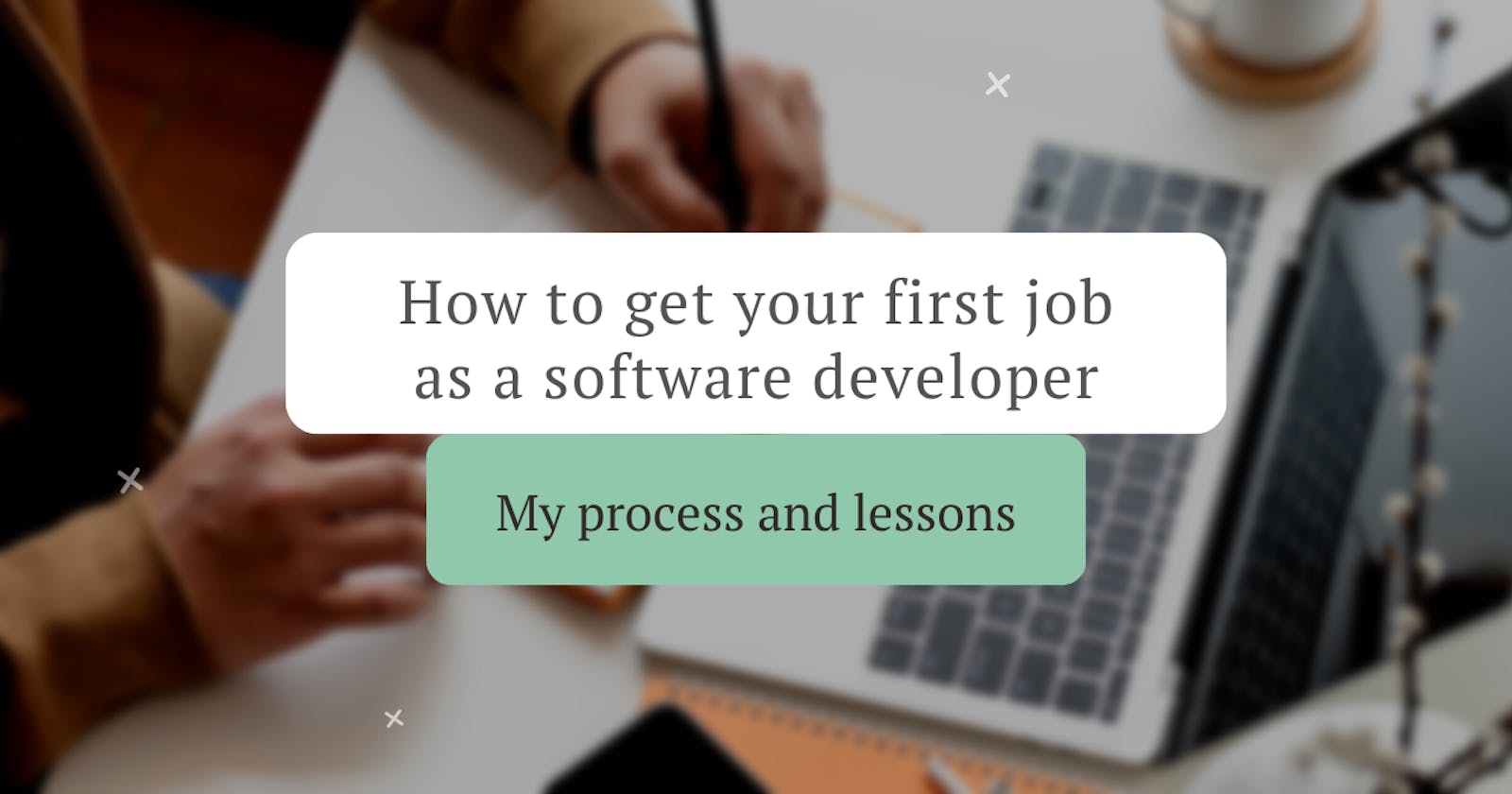 How to get your first job as a software developer