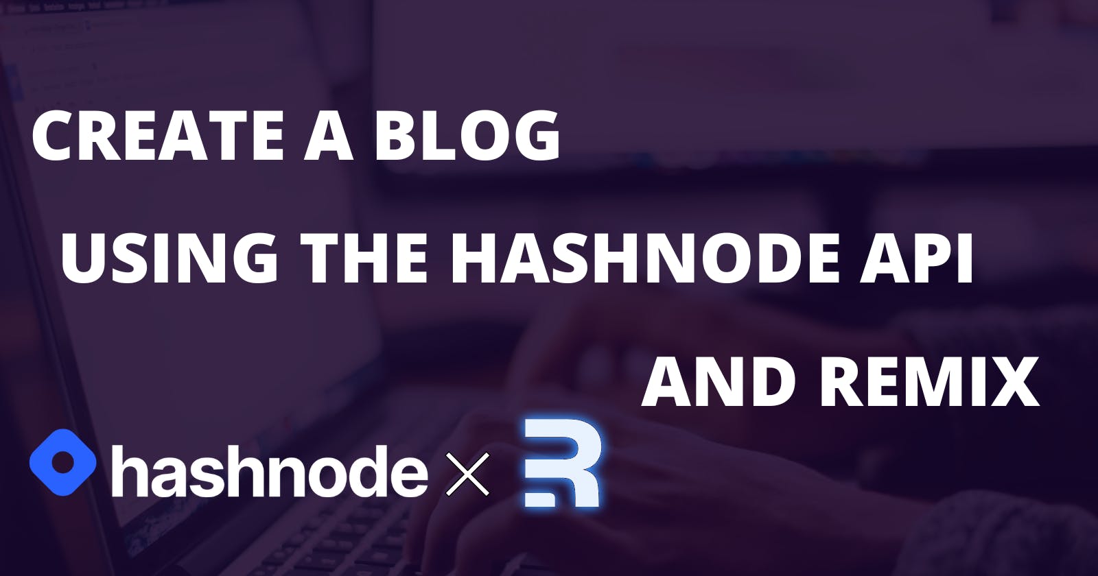 Connect your Hashnode blog to a Remix app with the Hashnode API.