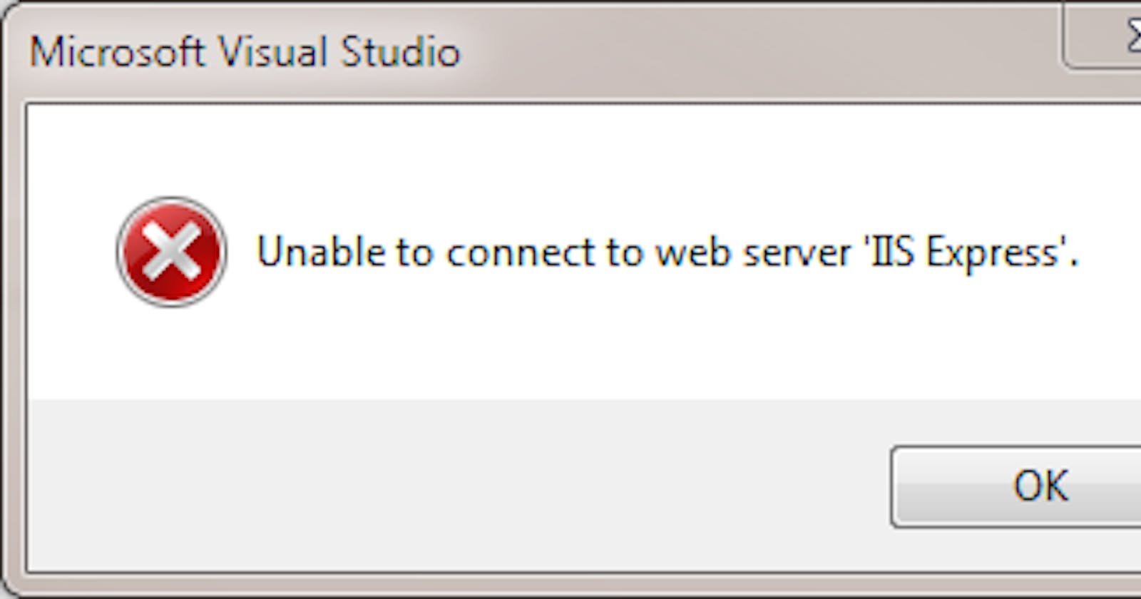 Peculiar case of “Unable to connect to web server ‘IIS Express'”
