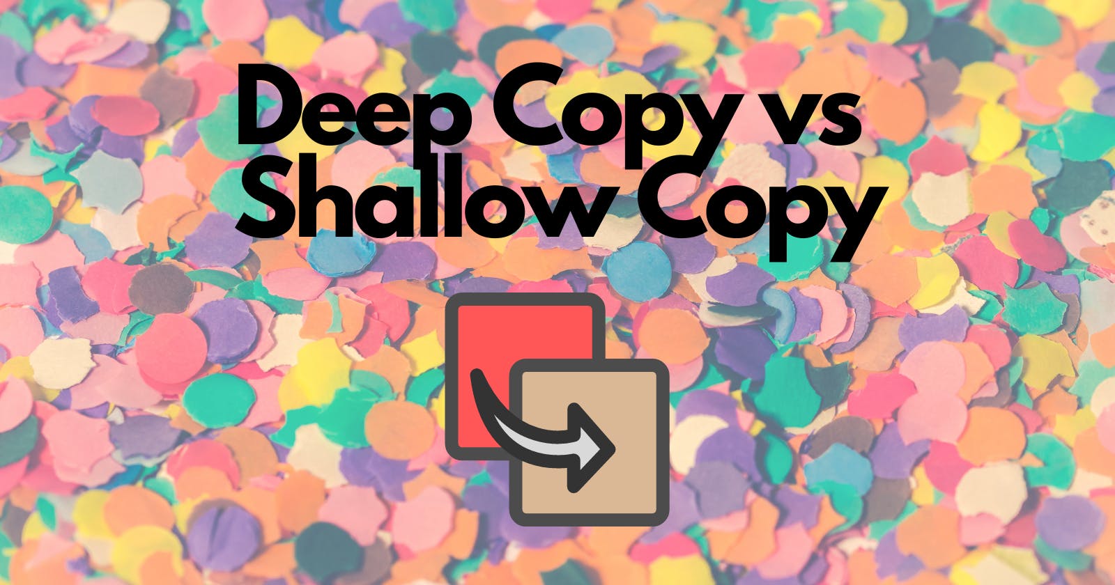 Shallow copy vs Deep copy in JavaScript