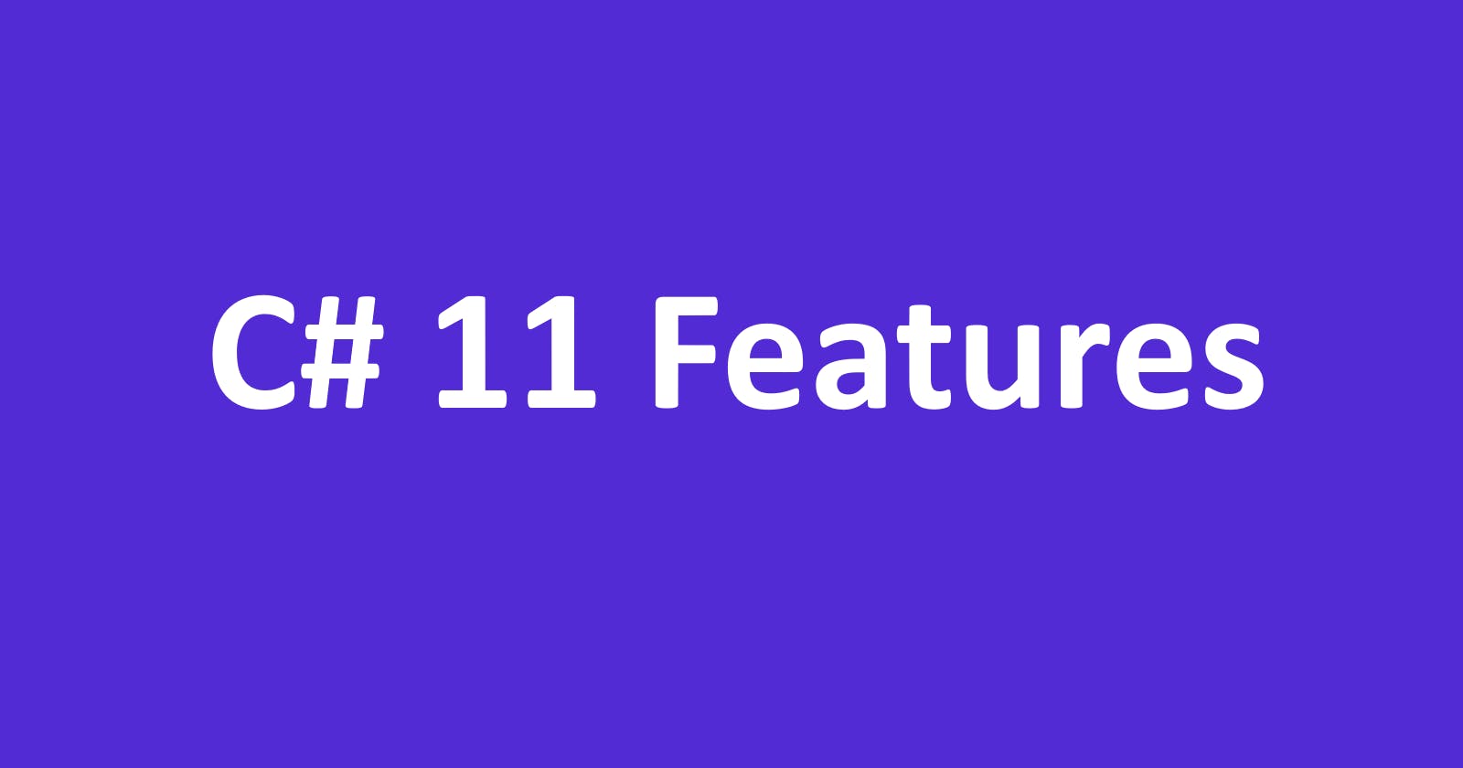 Twelve C# 11 Features