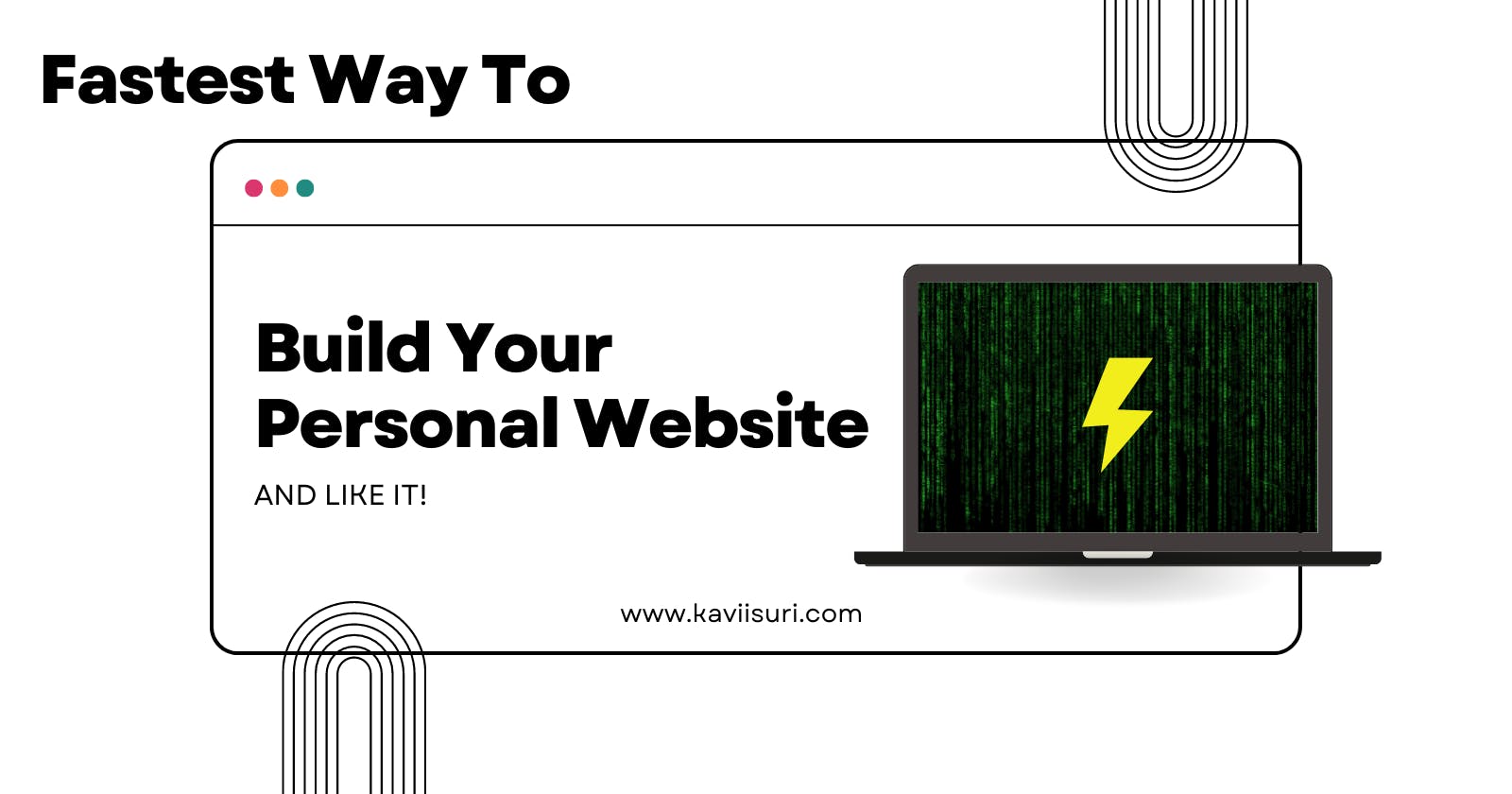 The Fastest way to build your personal website and like it!