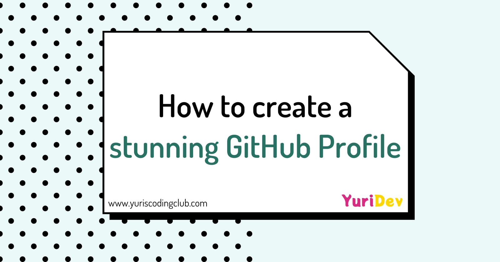 How to create a stunning GitHub Profile