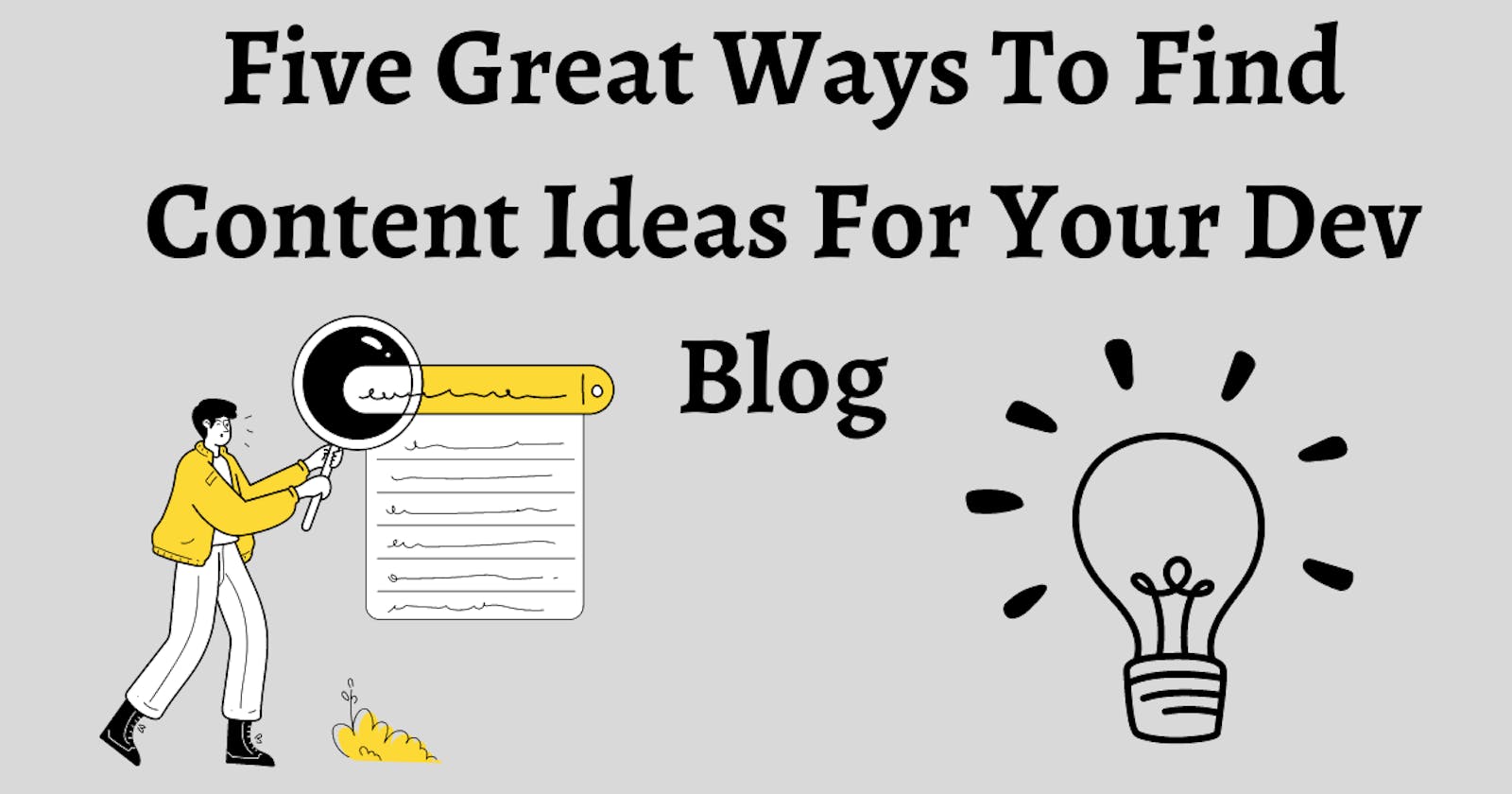 Five Great Ways To Find Content Ideas For Your Dev Blog