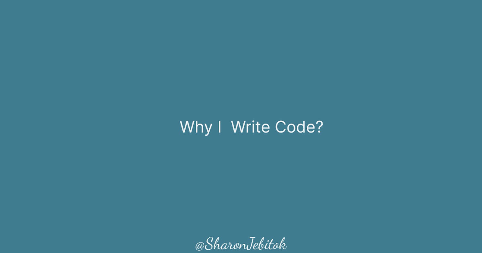 Why I write Code
