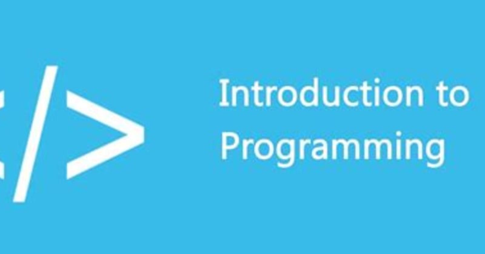 Introduction to Programming — What is Programming?