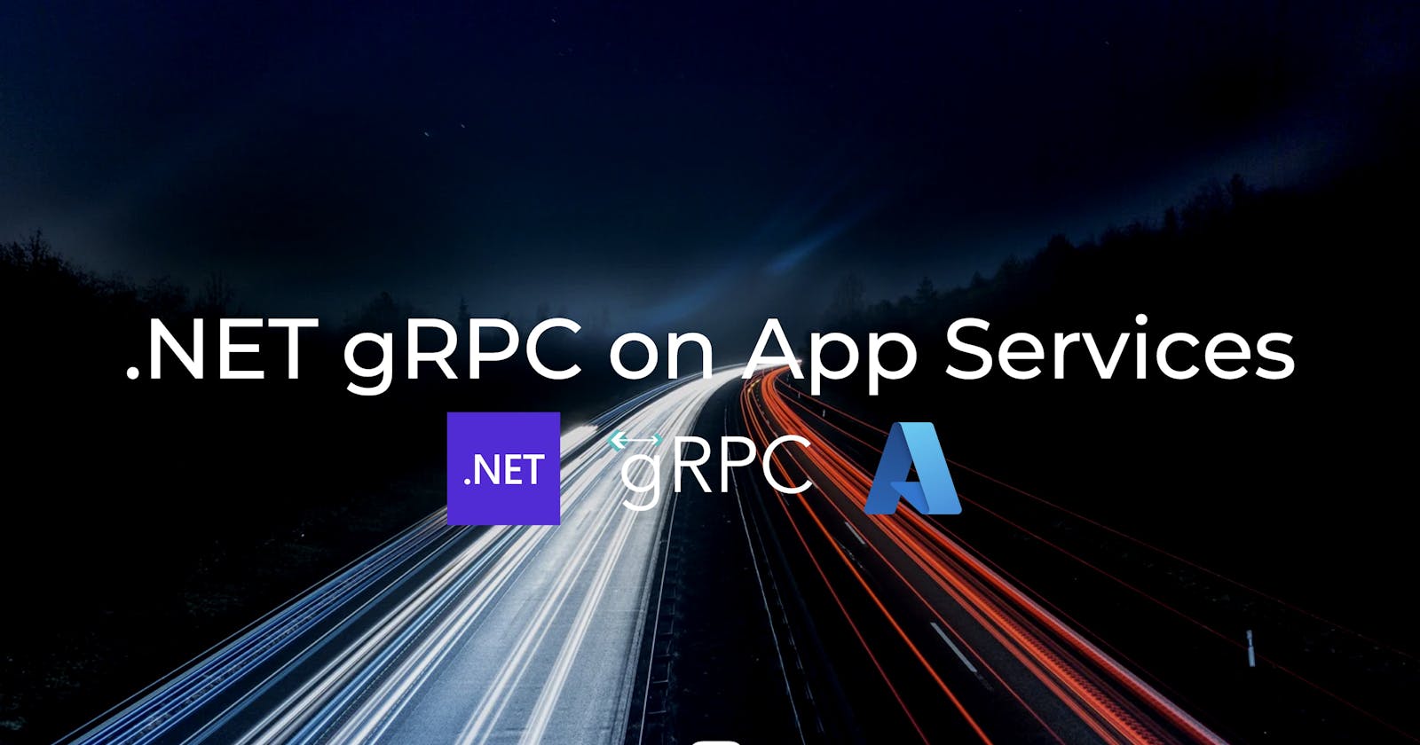 Deploying a .NET gRPC Server on Azure App Service