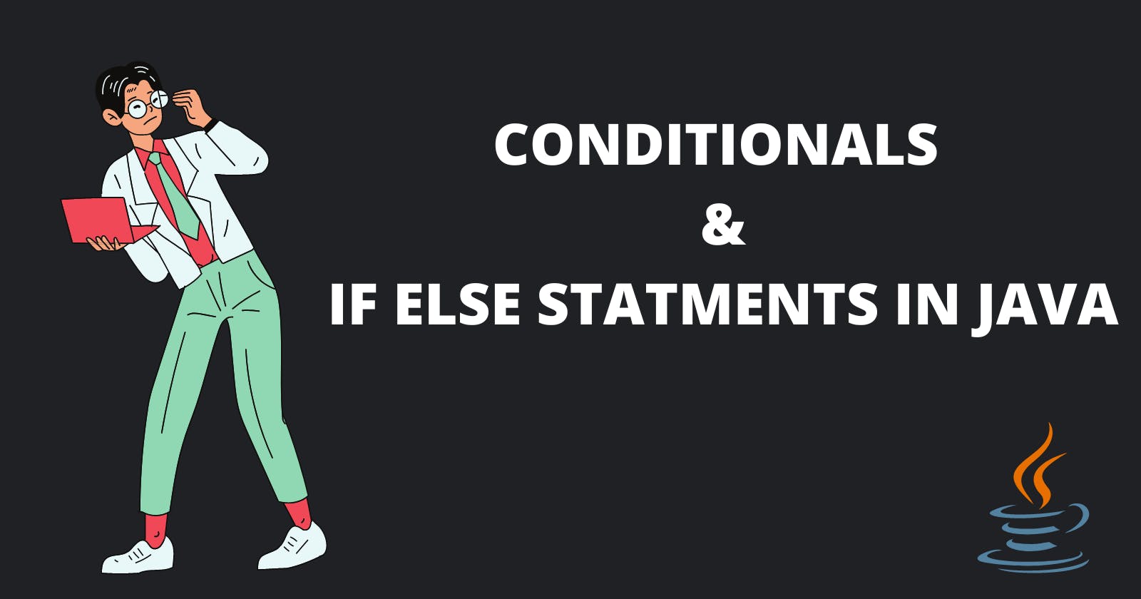 Java: Conditionals And If...else  Statements