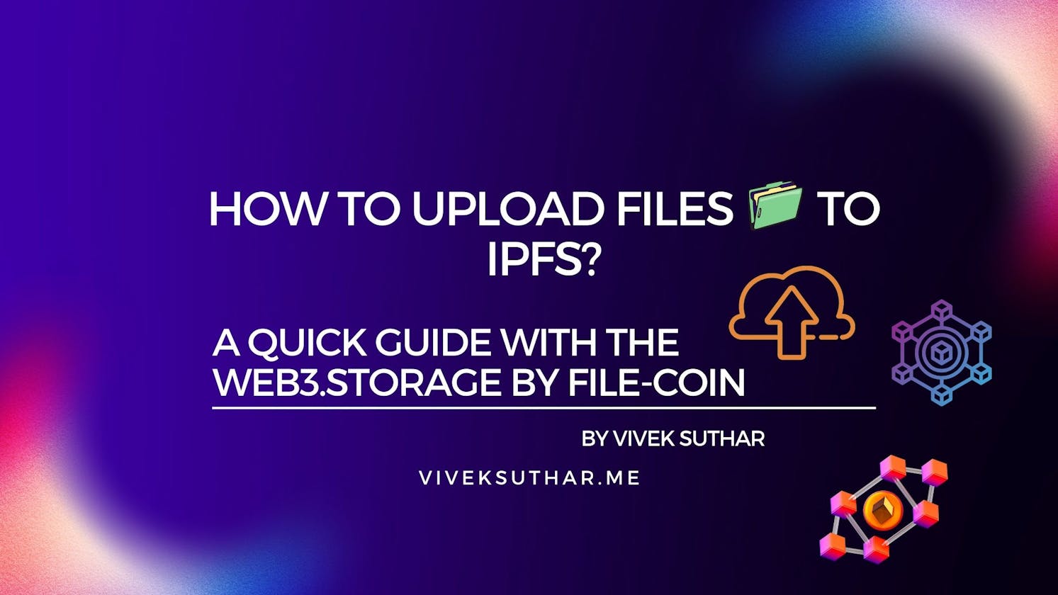 Upload your Files to IPFS: An Easy guide