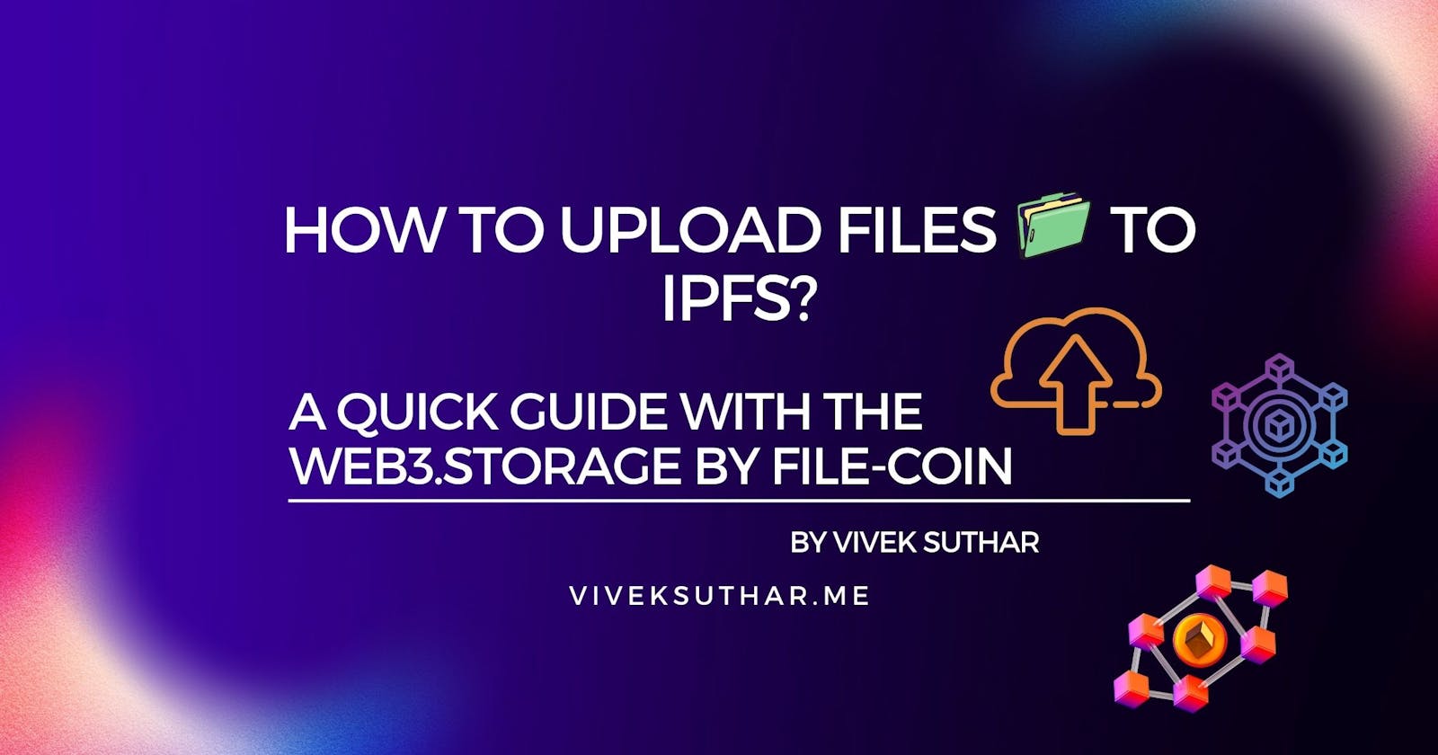 Upload your Files to IPFS: An Easy guide