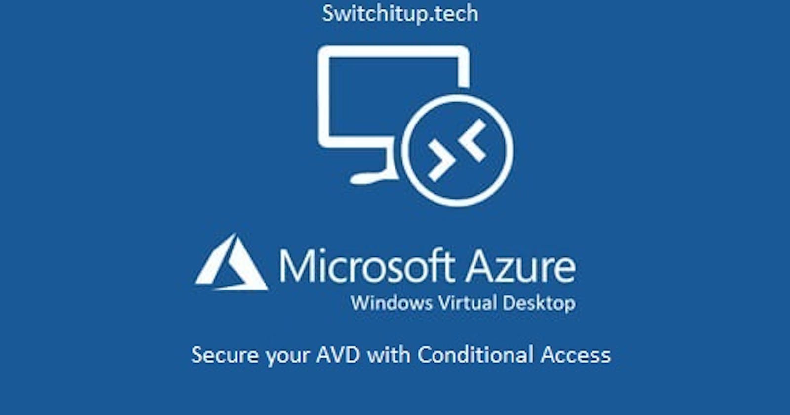 Lockdown AVD with Conditional Access