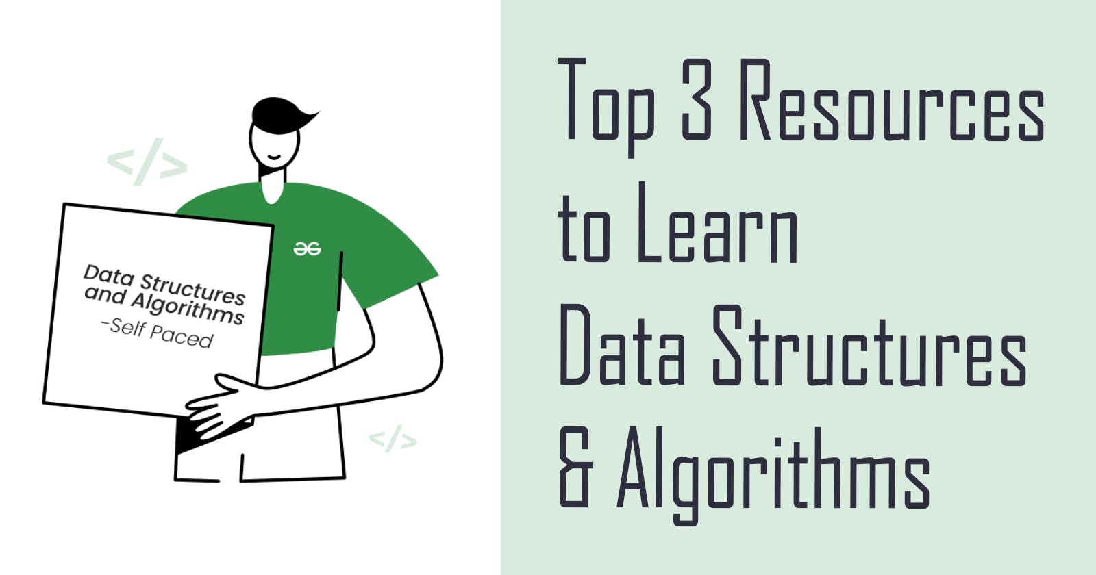 Top 3 Resources to Learn Data Structures & Algorithms