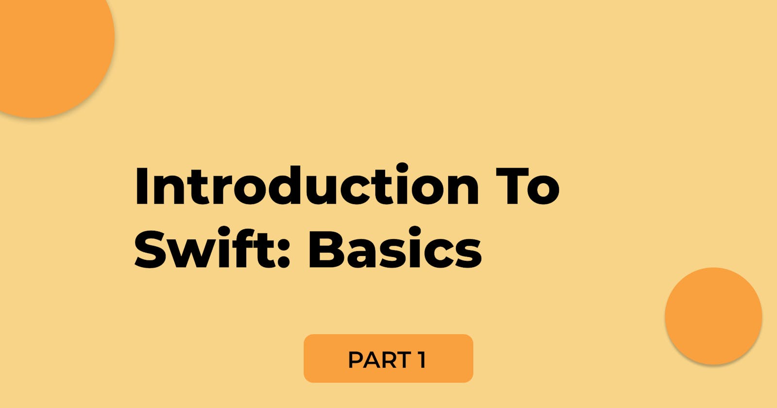 Introduction To Swift: Basics (Part 1)