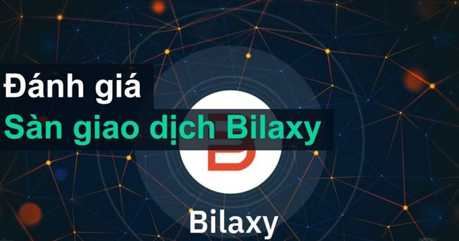 Bilaxy.com Review: Bilaxy là gì? Cách giao dịch tại Bilaxy