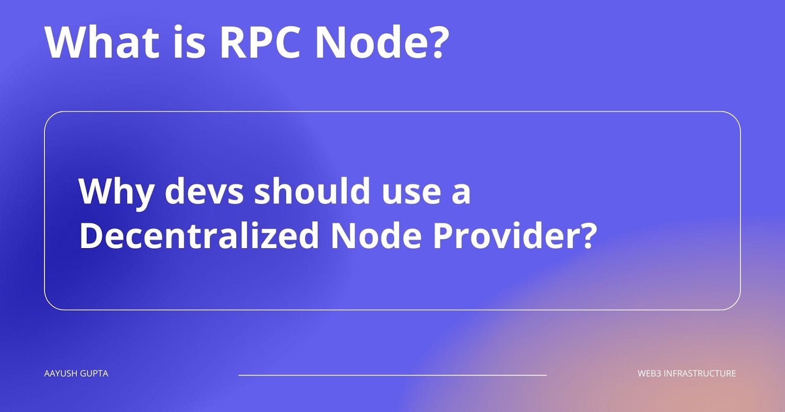 What is RPC Node? Why Devs should use Decentralized Node Providers?
