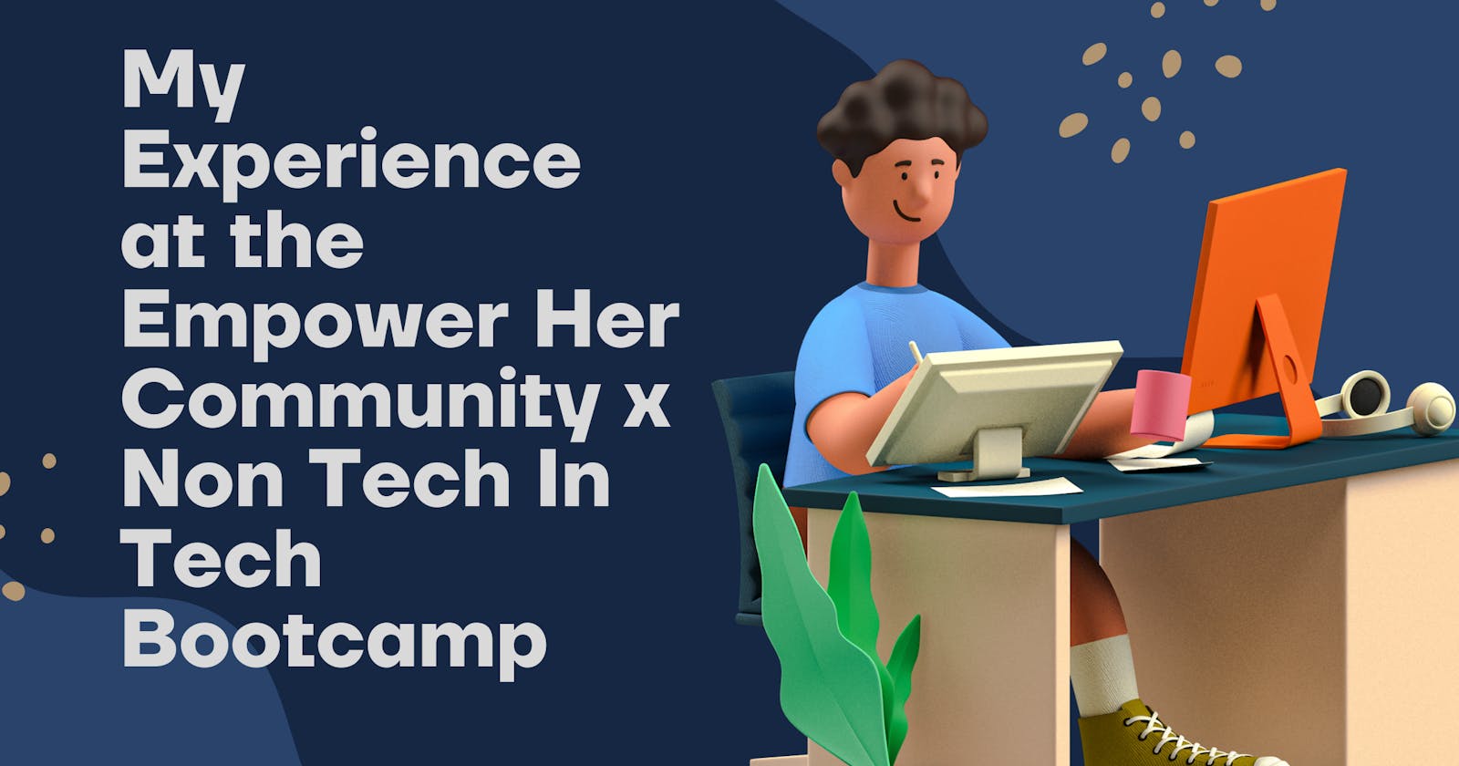 My Experience at the Empower Her Community x Non Tech In Tech Bootcamp