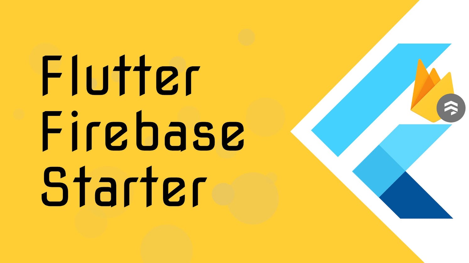 Flutter & Firebase App Tutorial — App Structure