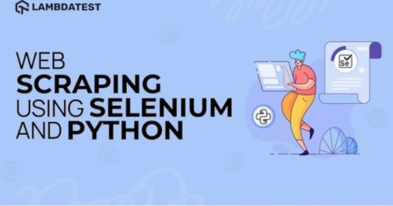 How To Perform Web Scraping with Python and Selenium