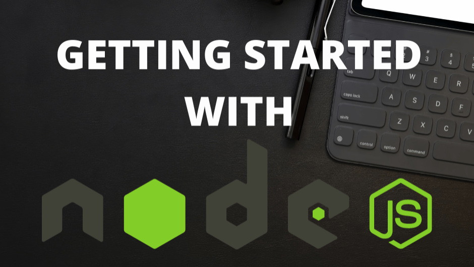 How To Get Started With Node.js