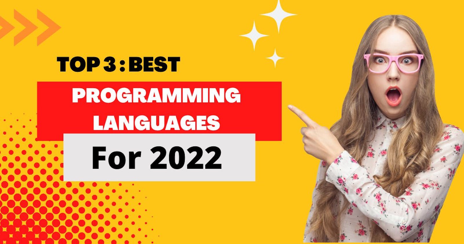 TOP 3: Best Programming languages for 2022