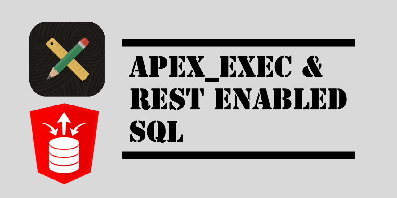 How To Run Code Remotely Using APEX_EXEC & REST Enabled SQL