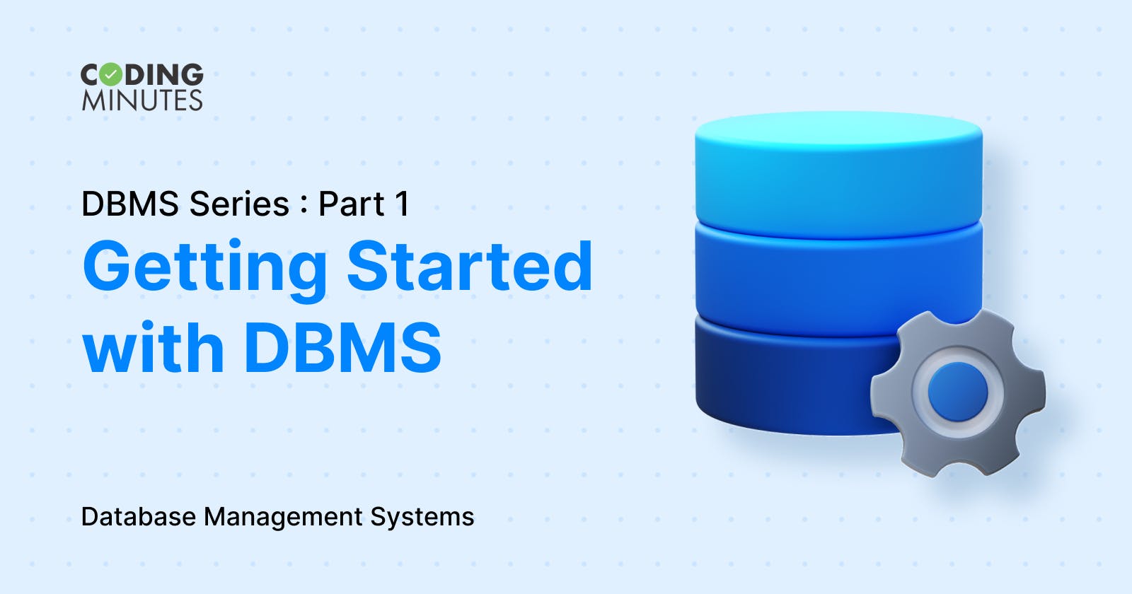 DBMS Series Part 1: Getting Started with DBMS