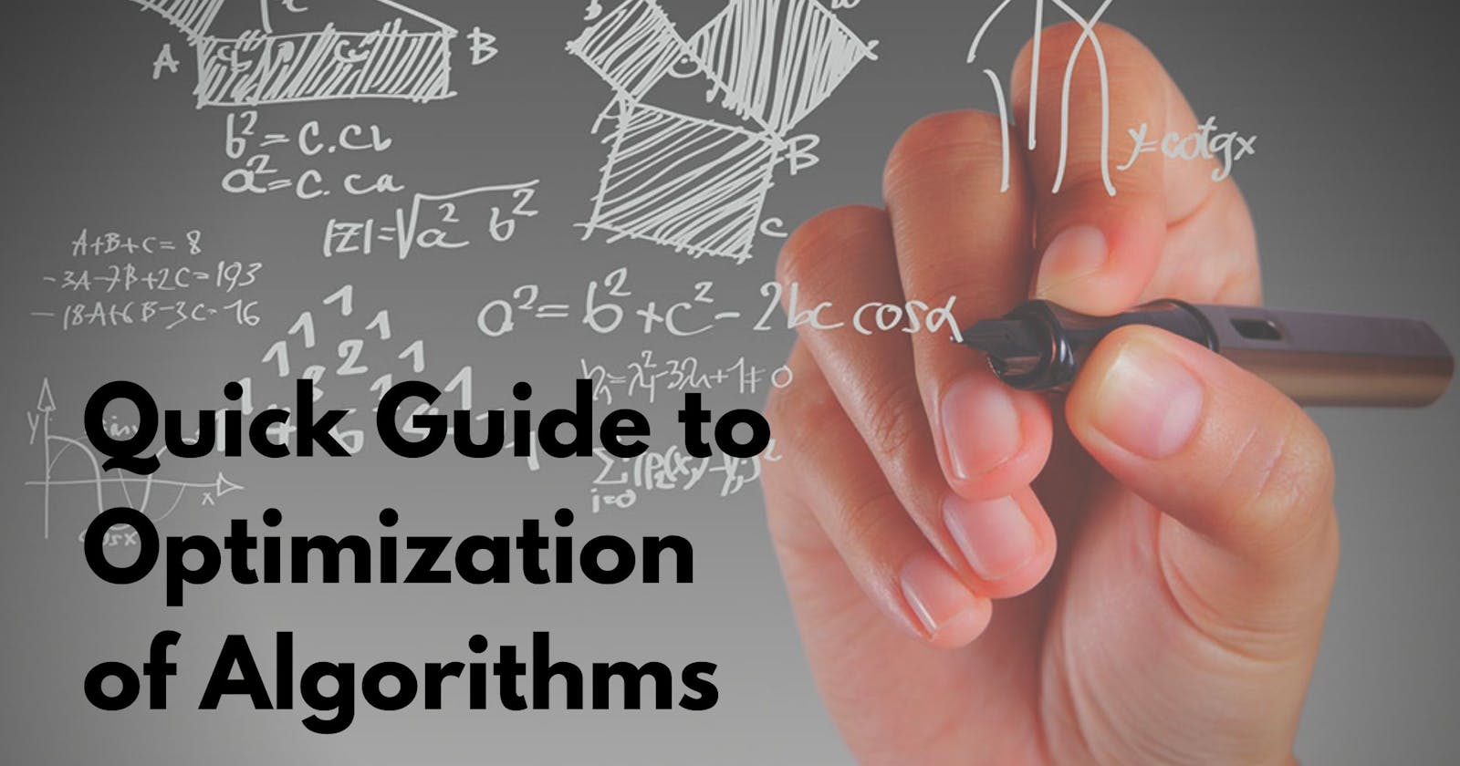 Quick Guide to Optimization of Algorithms
