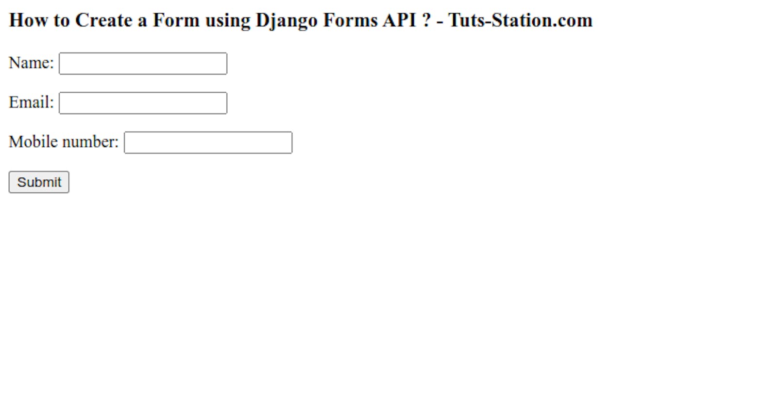 How to Create a Form using Django Forms API ?