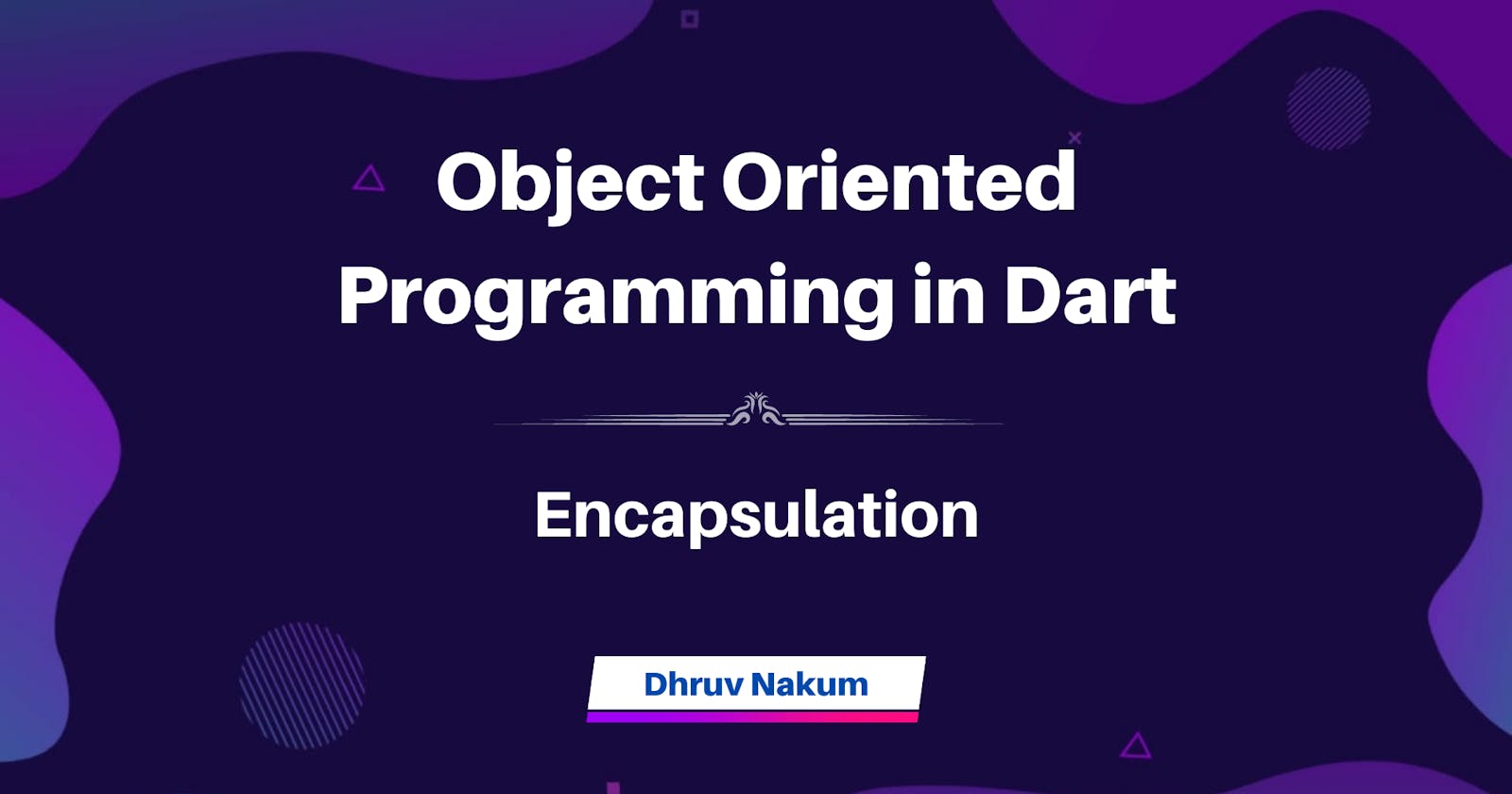 Object Oriented Programming in Dart: Encapsulation