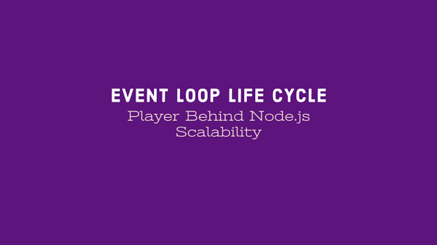 Node.js Internals: Lifecycle of the Event Loop